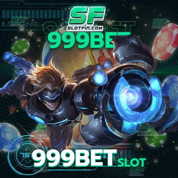 999bet slot เว็บออนไลน์ได้รับมาตรฐานเกมเสถียรได้เงินต่อเนื่องไม่มีผิดพลาด